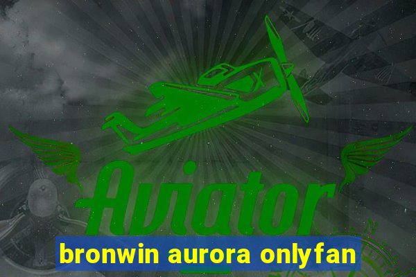 bronwin aurora onlyfan